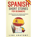 Spanish Short Stories For Beginners A Fun Way To Grow Your Vocabulary And Improve Reading and Conversational Skills