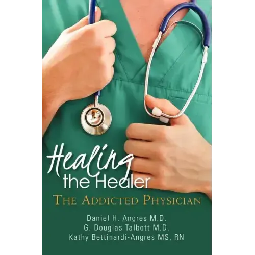 Healing the Healer: The Addicted Physician