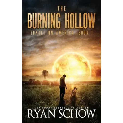 The Burning Hollow: A Post-Apocalyptic Survival Thriller Series