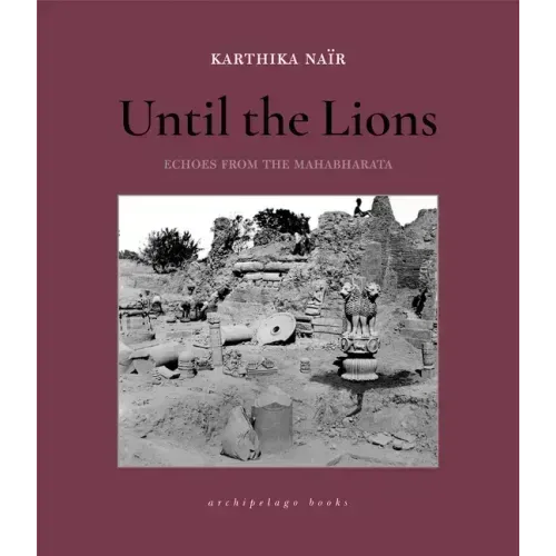 Until the Lions: Echoes from the Mahabharata
