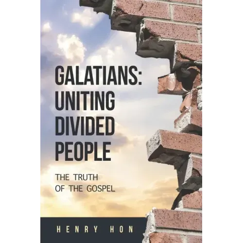 Galatians: Uniting Divided People: The Truth of the Gospel