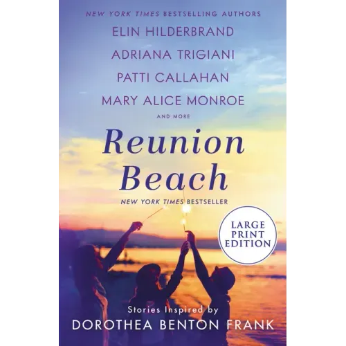 Reunion Beach: Stories Inspired by Dorothea Benton Frank
