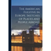 The American Fugitive in Europe. Sketches of Places and People Abroad