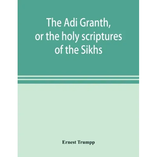 The Ādi Granth, or the holy scriptures of the Sikhs