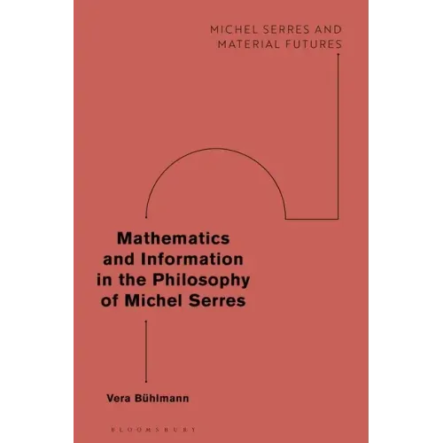 Mathematics and Information in the Philosophy of Michel Serres