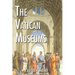 The Vatican Museums: Including Michelangelo's Sistine Chapel and the Raphael Rooms