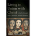 Living in Union with Christ: Paul's Gospel and Christian Moral Identity