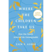 Where the Children Take Us: How One Family Achieved the Unimaginable