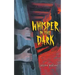 Whisper in the Dark