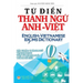 Từ điển Thành ngữ Anh Việt: English Vietnamese Idioms Dictionary
