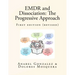 EMDR and Dissociation: The Progressive Approach