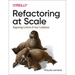 Refactoring at Scale: Regaining Control of Your Codebase