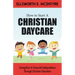 How to Start a Christian Daycare: Evangelism & Financial Independence Through Christian Education