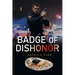 Badge of Dishonor