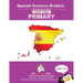 Spanish Primary Sentence Builders - PART 2: Primary Part 2