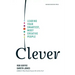 Clever: Leading Your Smartest, Most Creative People
