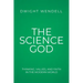 The Science God: Thinking, Values, and Faith in the Modern World