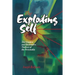 The Exploding Self: The Creative and Destructive Nucleus of the Personality