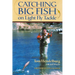Catching Big Fish on Light Fly Tackle