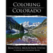 Coloring Colorado: Beautiful Mountain Vistas: A Grayscale Coloring Book