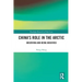 China's Role in the Arctic: Observing and Being Observed