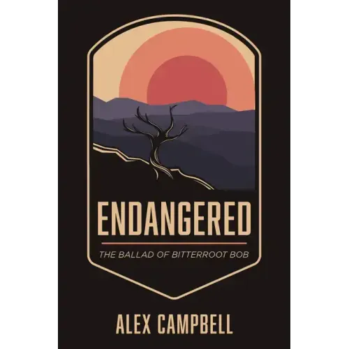 Endangered: The Ballad of Bitterroot Bob