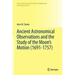 Ancient Astronomical Observations and the Study of the Moon's Motion (1691-1757)
