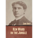 Ken Ward in the Jungle