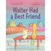 Walter Had a Best Friend