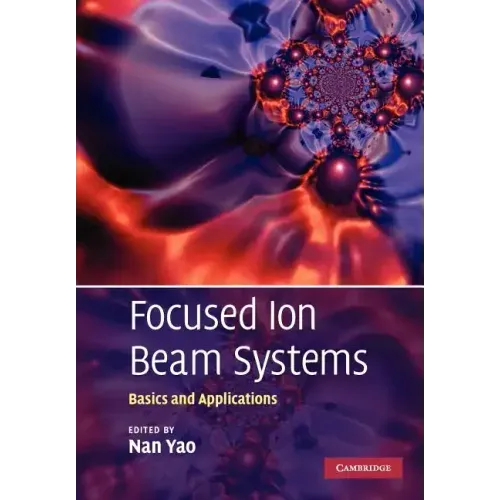 Focused Ion Beam Systems: Basics and Applications