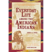 Everyday Life Among The American Indians 1800-1900