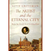 The Artist and the Eternal City: Bernini, Pope Alexander VII, and the Making of Rome