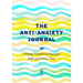 Anti-Anxiety Journal: Writing Prompts to Keep You Calm and Stress-Free