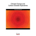 Climate Change and Carbon Dioxide Imperatives