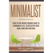 Minimalist: Your 30 day Mental Rework Guide to a Minimalist Life, to Declutter Your Home, Mind and Emotions