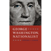 George Washington, Nationalist
