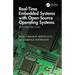 Real-Time Embedded Systems with Open-Source Operating Systems