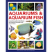 Aquariums & Aquarium Fish: A Practical Guide to Identifying and Keeping Freshwater and Marine Fishes