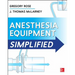 Anesthesia Equipment Simplified