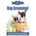 Dog Grooming!: The Ins & Outs of Bathing Your Dog