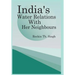 India's Water Relations with Her Neighbours