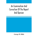 An Examination And Correction Of The Report And Opinion Of Attorney General Clifford To The President On The Spanish Grants For Lands In Louisiana, Kn