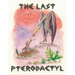 The Last Pterodactyl