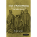 Trials of Nation Making: Liberalism, Race, and Ethnicity in the Andes, 1810-1910