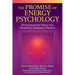 The Promise of Energy Psychology: Revolutionary Tools for Dramatic Personal Change