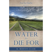 Water to Die For