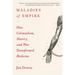 Maladies of Empire: How Colonialism, Slavery, and War Transformed Medicine
