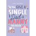 If You Give A Single Dad A Nanny