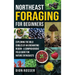 Northeast Foraging for Beginners: Exploring the Wild Edibles of an Enchanting Region - A Comprehensive Field Guide for Nature Enthusiasts