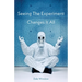 Seeing The Experiment Changes It All